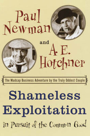 Cover of Shameless Exploitation in Pursuit of the Common Good