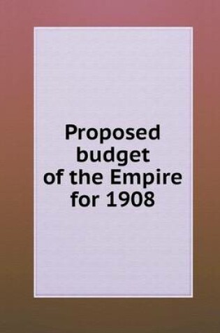 Cover of Proposed Budget of the Empire for 1908