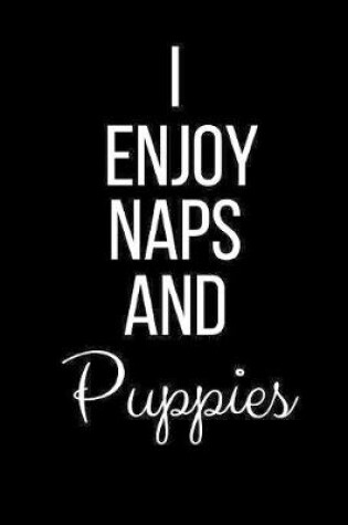 Cover of I Enjoy Naps And Puppies