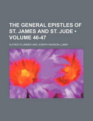 Book cover for The General Epistles of St. James and St. Jude (Volume 46-47)