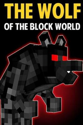 Cover of The Wolf of the Block World