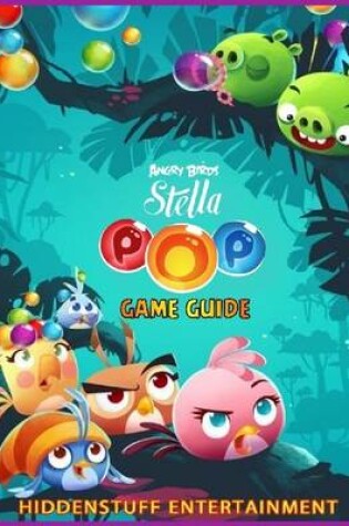 Cover of Angry Birds Stella Pop Game Guide