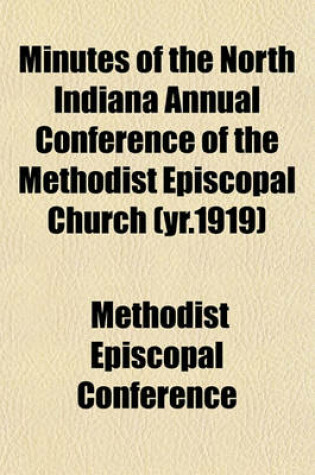 Cover of Minutes of the North Indiana Annual Conference of the Methodist Episcopal Church (Yr.1919)