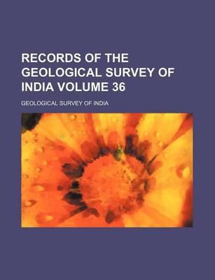 Book cover for Records of the Geological Survey of India Volume 36