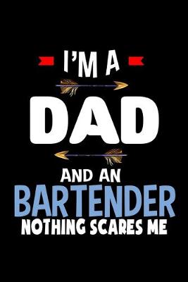 Book cover for I'm a dad and a bartender. Nothing scares me