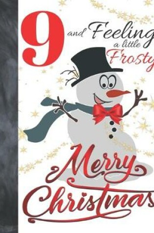 Cover of 9 And Feeling A Little Frosty Merry Christmas