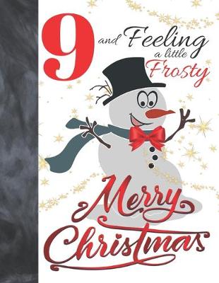 Book cover for 9 And Feeling A Little Frosty Merry Christmas