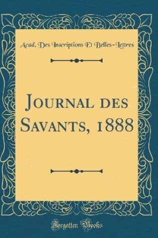 Cover of Journal des Savants, 1888 (Classic Reprint)