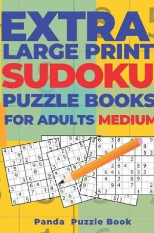 Cover of Extra Large Print Sudoku Puzzle Books For Adults Medium