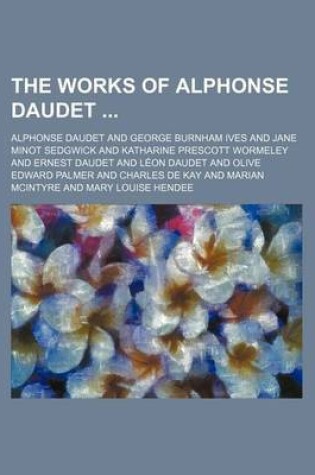 Cover of The Works of Alphonse Daudet Volume 9