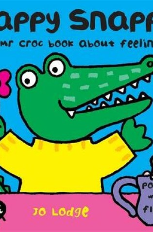 Cover of Mr Croc Board Book: Happy Snappy