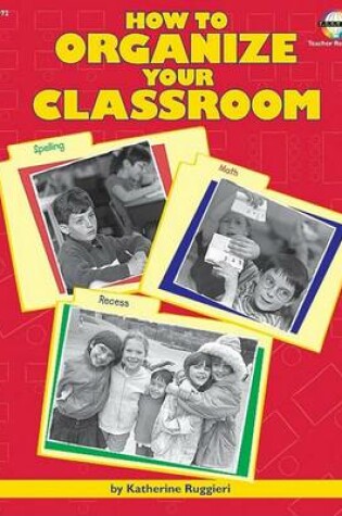 Cover of How to Organize Your Classroom