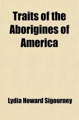 Book cover for Traits of the Aborigines of America; A Poem