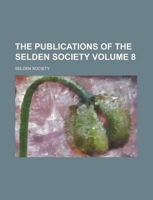 Book cover for The Publications of the Selden Society (Volume 11)