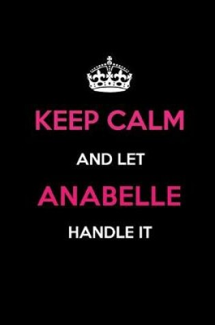 Cover of Keep Calm and Let Anabelle Handle It