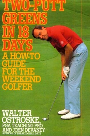 Cover of Two-Putt Greens in 18 Days: A How-To Guide for the Weekend Golfer