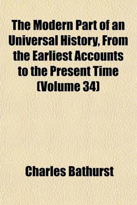 Book cover for The Modern Part of an Universal History, from the Earliest Accounts to the Present Time Volume 34