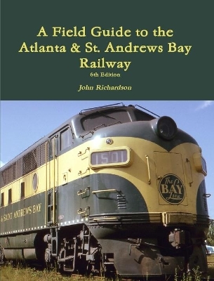 Book cover for A Field Guide to the Atlanta & St. Andrews Bay Railway