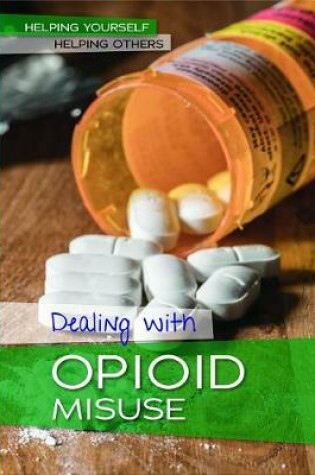 Cover of Dealing with Opioid Misuse