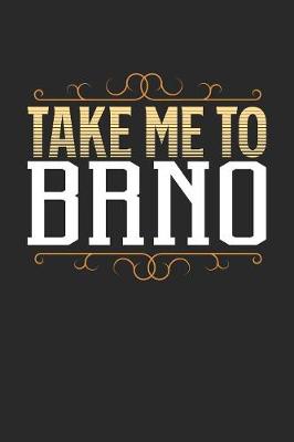 Book cover for Take Me To Brno