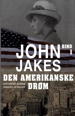 Book cover for Den amerikanske dr�m - Bind 1