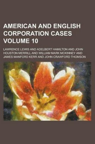 Cover of American and English Corporation Cases Volume 10