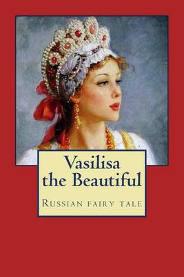 Book cover for Vasilissa the Beautiful. Russian fairy tale