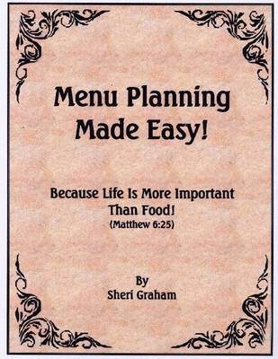 Book cover for Menu Planning Made Easy!: Because Life is More Important Than Food! (Matthew 6:25)