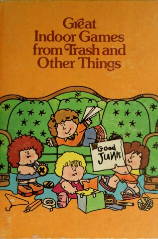 Cover of Great Indoor Games from Trash and Other Things