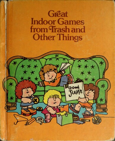 Book cover for Great Indoor Games from Trash and Other Things