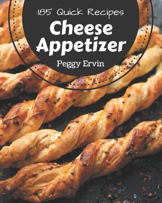 Book cover for 185 Quick Cheese Appetizer Recipes