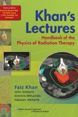 Cover of Khan's Lectures: Handbook of the Physics of Radiation Therapy