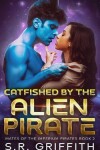 Book cover for Catfished by the Alien Pirate