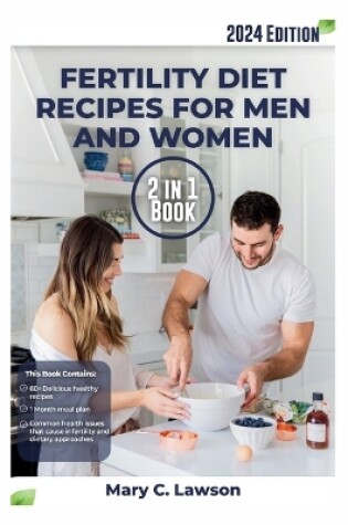 Cover of Fertility Diet Recipes For Men and Women 2 in 1