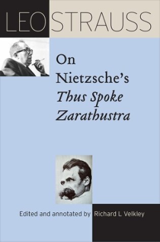 Cover of Leo Strauss on Nietzsche's Thus Spoke Zarathustra
