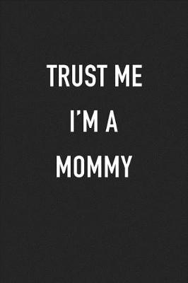 Book cover for Trust Me I'm a Mommy