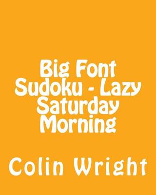 Book cover for Big Font Sudoku - Lazy Saturday Morning