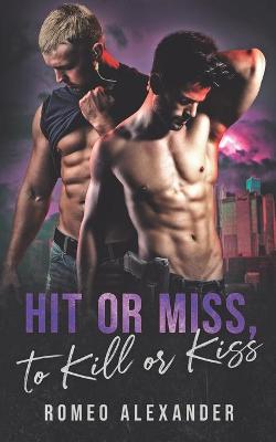 Cover of Hit or Miss, to Kill or Kiss