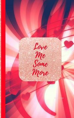 Book cover for Love Me Some More- Red Hearts Edge