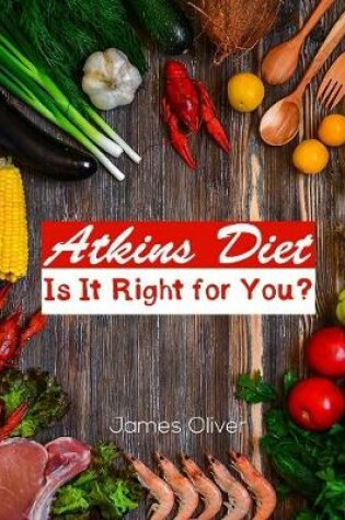 Cover of Atkins Diet: Is It Right for You?