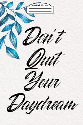 Book cover for Academic Planner 2019-2020 - Don't Quit Your Daydream