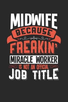 Book cover for Midwife Because Freakin' Miracle Worker Is Not an Official Job Title