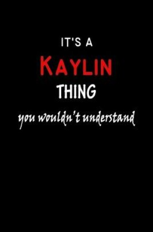 Cover of It's a Kaylin Thing You Wouldn't Understandl