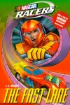 Book cover for NASCAR Racers #01: The Fast Lane