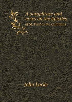 Book cover for A paraphrase and notes on the Epistles of St. Paul to the Galatians