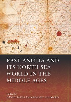 Book cover for East Anglia and its North Sea World in the Middle Ages