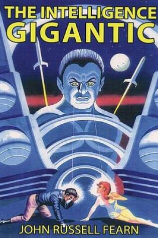 Cover of The Intelligence Gigantic