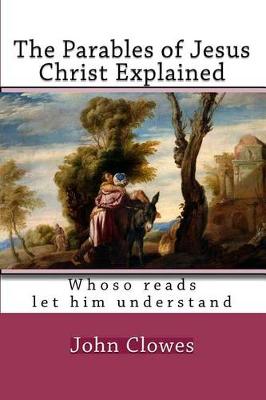 Book cover for The Parables of Jesus Christ Explained