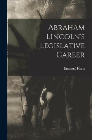 Cover of Abraham Lincoln's Legislative Career