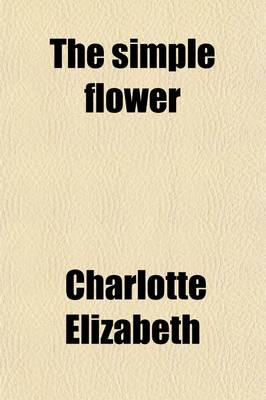 Book cover for The Simple Flower; And Other Tales